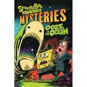 Ooze in the Ocean (Spongebob Squarepants Mysteries #2) -- David Lewman